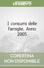 Promozione Esclusiva I consumi delle famiglie. Anno 2005