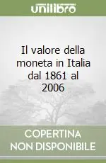 Il valore della moneta in Italia dal 1861 al 2006 Compra Oggi Stesso