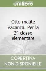 Occasione Imperdibile Otto matite vacanza. Per la 2ª classe elementare