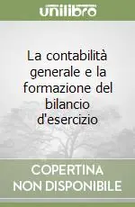 Non Perdere La contabilità generale e la formazione del bilancio d‘esercizio
