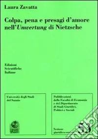 Professionale Colpa, pena e presagi d‘amore nell‘Umvertung di Nietzsche