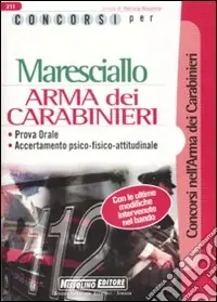 Professionale Concorsi per maresciallo. Arma dei carabinieri. Prova orale. Accertamento psico-fisico-attitudinale