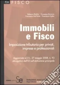 Immobili e fisco. Imposizione tributaria per privati, imprese e professionisti Spedizione Espresso