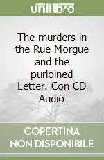 Pagamento Sicuro The murders in the Rue Morgue and the purloined Letter. Con CD Audio