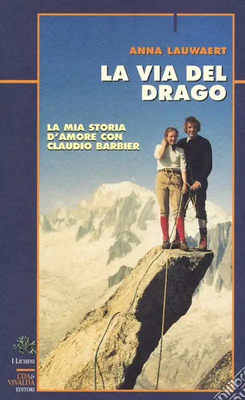 La via del drago. La mia storia d‘amore con Claudio Barbier Non Perdere