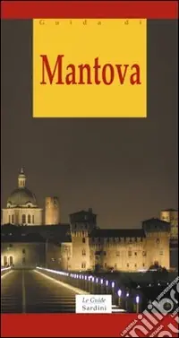 Guida di Mantova. Ediz. illustrata Economico