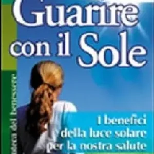 Guarire con il sole Compra Oggi Stesso
