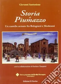 Storia di Piumazzo. Un castello armato fra bolognesi e modenesi Offerta Lampo