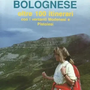 L‘Appennino bolognese. Oltre sessantacinque itinerari con versanti modenesi e pistoiesi Soddisfatti O Rimborsati