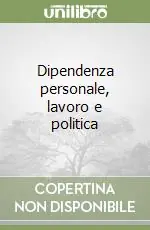 Spedito Oggi Dipendenza personale, lavoro e politica