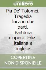 Pia De‘ Tolomei. Tragedia lirica in due parti. Partitura d‘opera. Ediz. italiana e inglese Compra Online