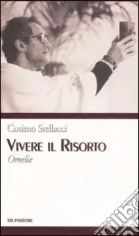 Esclusivo Vivere il risorto. Omelie