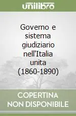Compra Oggi Stesso Governo e sistema giudiziario nell‘Italia unita (1860-1890)