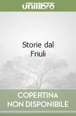 Esclusivo Storie dal Friuli