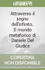 Attraverso il segno dell‘infinito. Il mondo metaforico di Daniele Del Giudice Esclusivo
