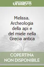 Melissa. Archeologia della api e del miele nella Grecia antica Spedito Oggi