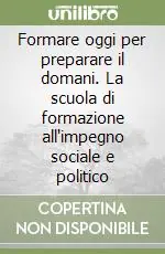 Popolare Formare oggi per preparare il domani. La scuola di formazione all‘impegno sociale e politico