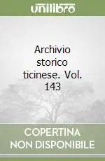 Archivio storico ticinese. Vol. 143 Non Perdere