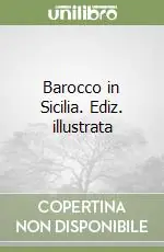 Barocco in Sicilia. Ediz. illustrata Compra Oggi Stesso