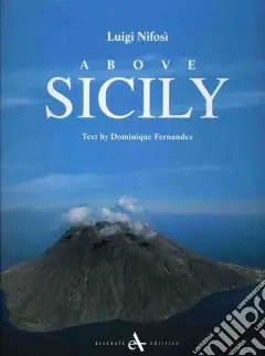 Above Sicily. Ediz. illustrata Compra Adesso