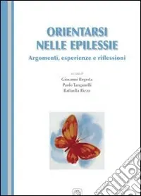 Scelto Dai Clienti Orientarsi nelle epilessie. Argomenti, esperienze e riflessioni