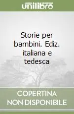 Storie per bambini. Ediz. italiana e tedesca Subito Disponibile
