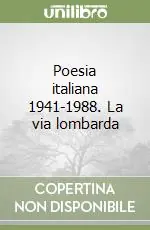 Poesia italiana 1941-1988. La via lombarda Nuovo Arrivo