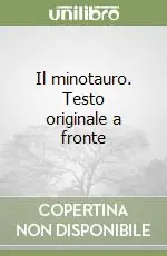 Il minotauro. Testo originale a fronte Promozione Esclusiva