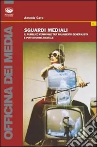 Sguardi mediali. Il pubblico femminile tra palinsesto generalista e piattaforma digitale Più Venduto
