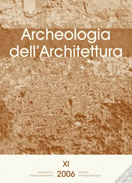 Archeologia dell‘architettura (2006). Vol. 11 L‘analisi stratigrafica dell‘elevato contributi alla conoscenza delle architetture fortificate e al progetto di restauro (Udine, 10-11 novembre 2006) Promozione