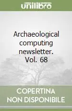Sconto Archaeological computing newsletter. Vol. 68