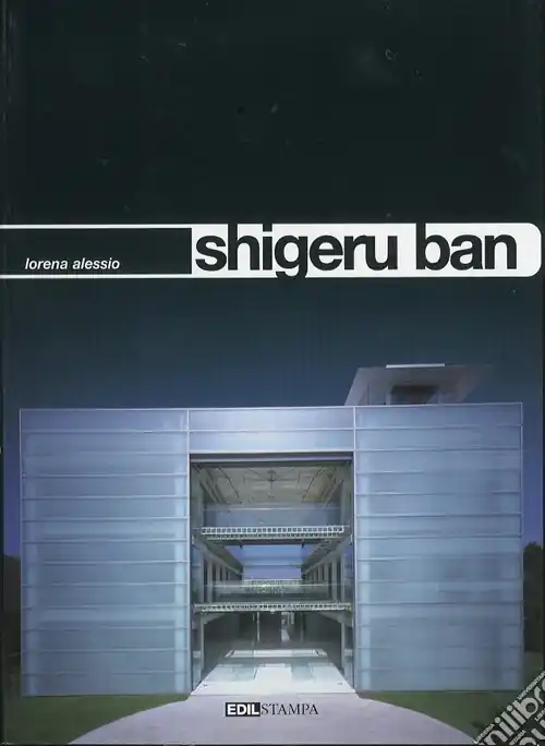 Shigeru Ban. Ediz. illustrata Spedito Oggi