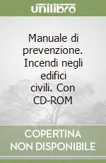 Solo Oggi Manuale di prevenzione. Incendi negli edifici civili. Con CD-ROM