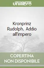 Offerta Speciale Kronprinz Rudolph. Addio all‘impero