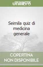 Di Tendenza Seimila quiz di medicina generale