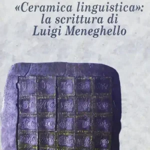 A Buon Prezzo Ceramica linguistica. La scrittura di Luigi Meneghello