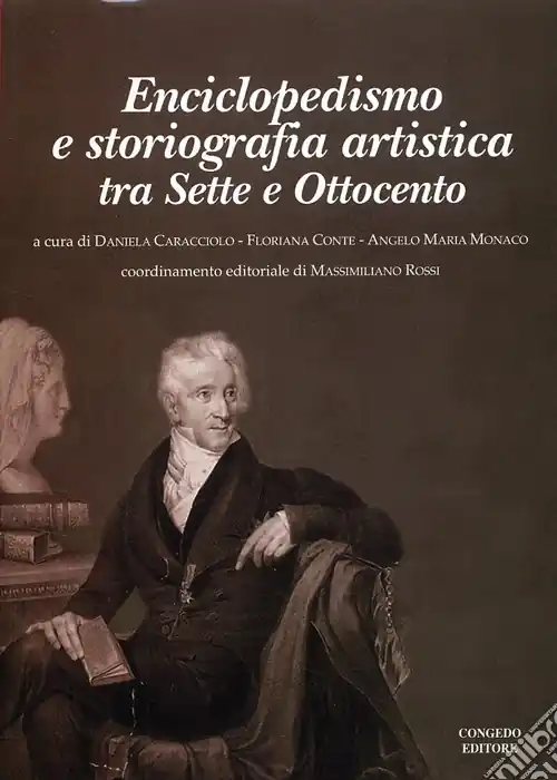 Compra Oggi Stesso Enciclopedismo e storiografia artistica. Tra Sette e Ottocento