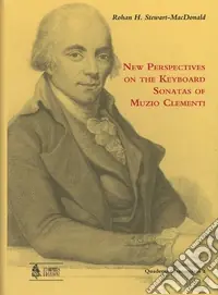 New perspectives on the keyboard sonatas of Muzio Clementi Compra Adesso