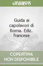 Novità Guida ai capolavori di Roma. Ediz. francese