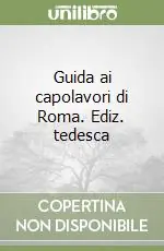 Guida ai capolavori di Roma. Ediz. tedesca Compra Adesso