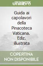 Soddisfatti O Rimborsati Guida ai capolavori della Pinacoteca Vaticana. Ediz. illustrata