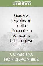 Guida ai capolavori della Pinacoteca Vaticana. Ediz. inglese Saldi