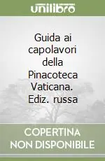 Ultimissimo Modello Guida ai capolavori della Pinacoteca Vaticana. Ediz. russa