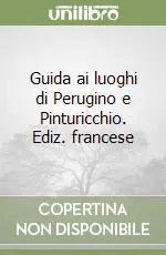 Solo Oggi Guida ai luoghi di Perugino e Pinturicchio. Ediz. francese
