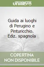 Prezzo Conveniente Guida ai luoghi di Perugino e Pinturicchio. Ediz. spagnola