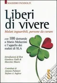 Liberi di vivere. Malati inguaribili, persone da curare Offerta Speciale