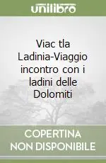 Popolare Viac tla Ladinia-Viaggio incontro con i ladini delle Dolomiti