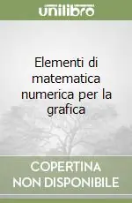 Economico Elementi di matematica numerica per la grafica
