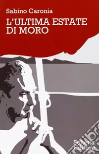 L‘ultima estate di Moro Nuova Collezione