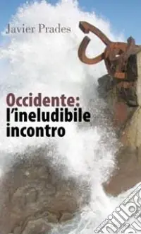 Sconto Occidente l‘ineludibile incontro